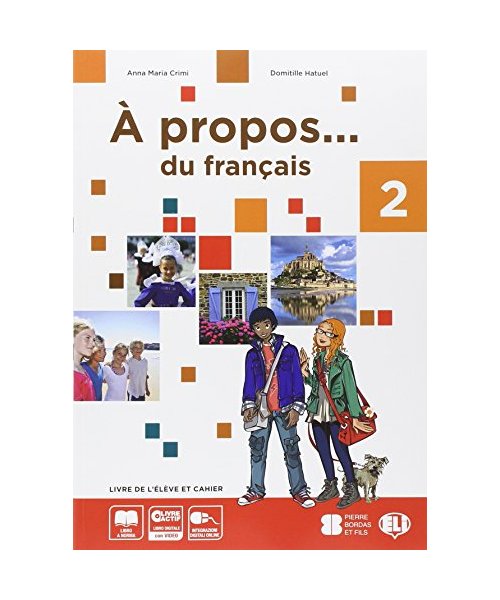 A propos 2. Livre de l'élève et cahier-Livre actif. Volume unico. Per la Scuola media. Con CD-ROM (Corso di lingua francese)