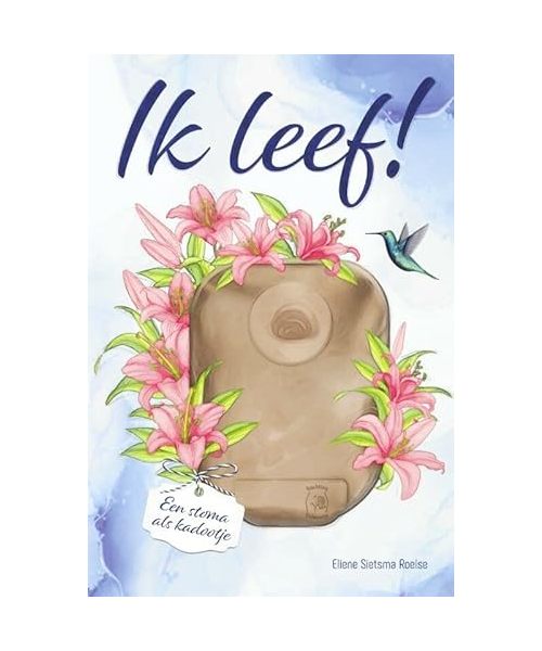 Ik leef!: Een stoma als kadootje