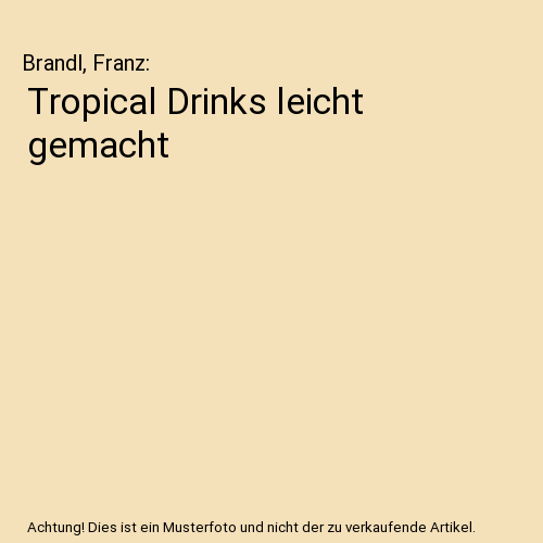Tropical Drinks leicht gemacht