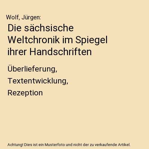Die sächsische Weltchronik im Spiegel ihrer Handschriften