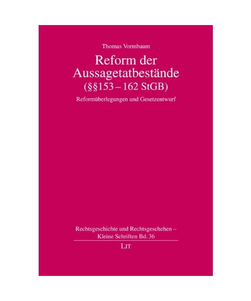 Reform der Aussagetatbestände (§§ 153-162 StGB)
