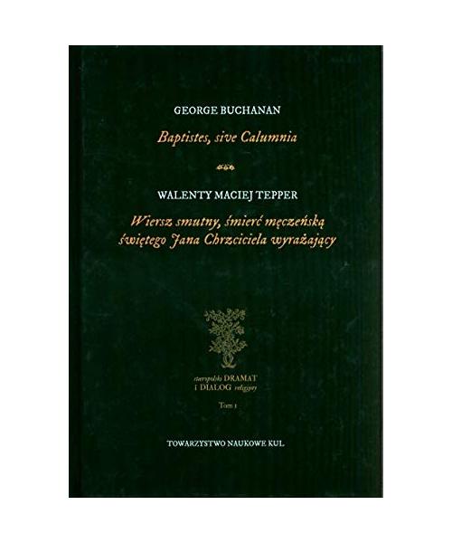 Baptistes, sive Calumnia Wiersz smutny, ?mier? m?cze?sk? ?wi?tego Jana Chrzciciela wyra?aj?cy