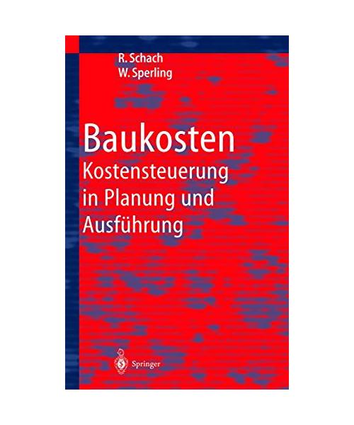 Baukosten: Kostensteuerung in Planung und Ausführung