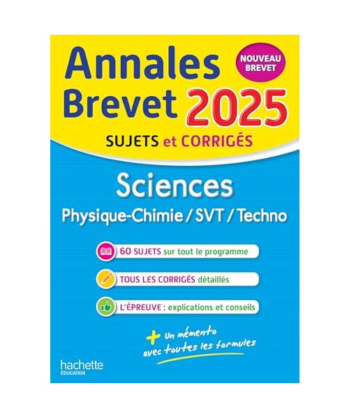 Annales BREVET 2025 - Sciences 3e - sujets et corrigés: Nouveau brevet
