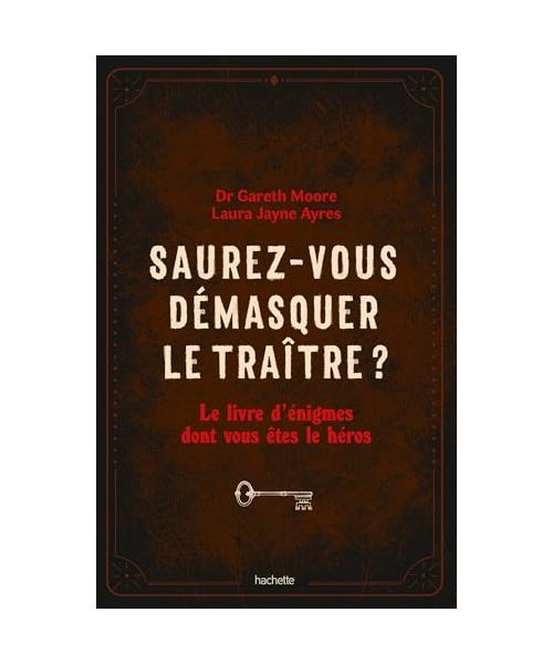 Saurez-vous démasquer le traître ?: Le livre d'énigmes dont vous êtes le héros