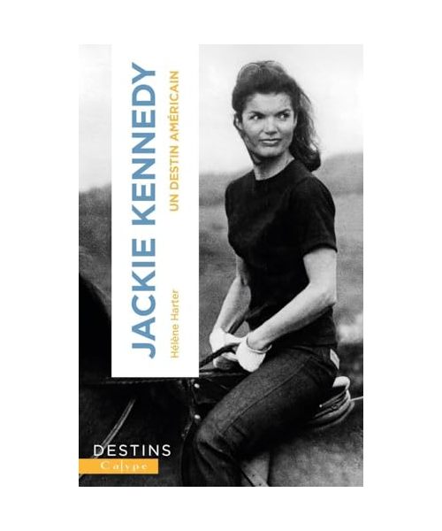 Jackie Kennedy: Un destin américain