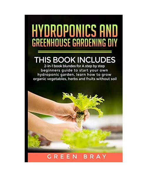 Hydroponics and Greenhouse Gardening Diy