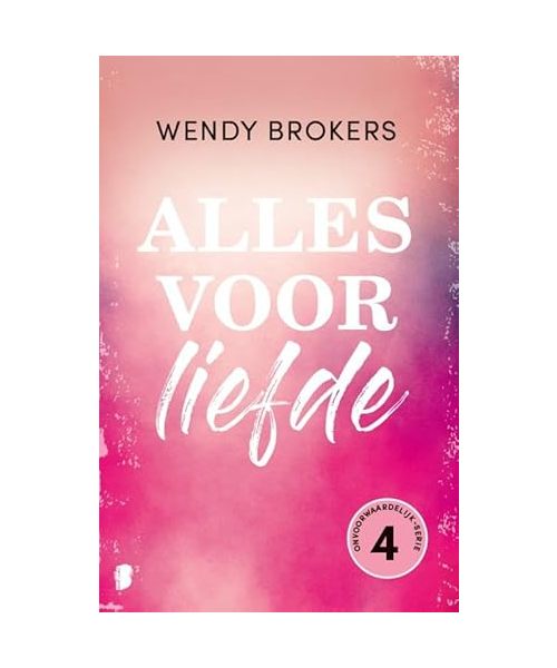 Alles voor liefde (Onvoorwaardelijk, 4)