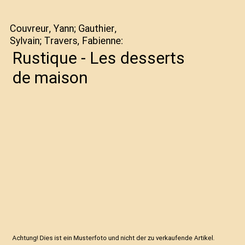 Rustique - Les desserts de maison