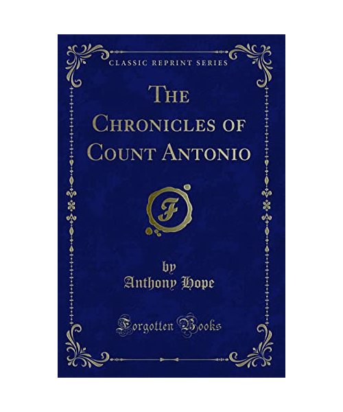 The Chronicles of Count Antonio (Classic Reprint)
