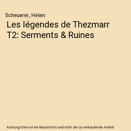 Les légendes de Thezmarr T2: Serments & Ruines