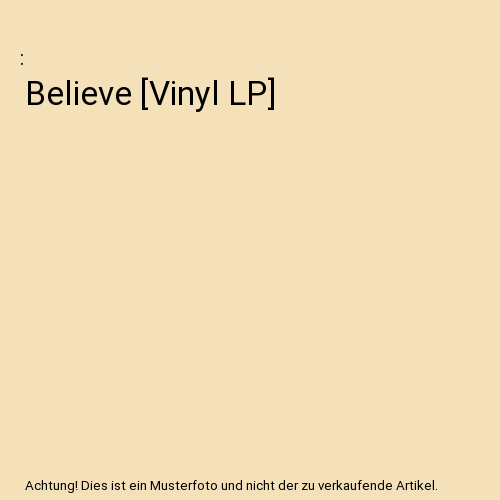 Believe [Vinyl LP]