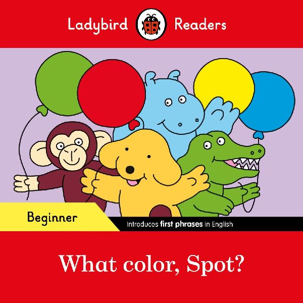 What color, Spot? - Ladybird Readers Beginner Level