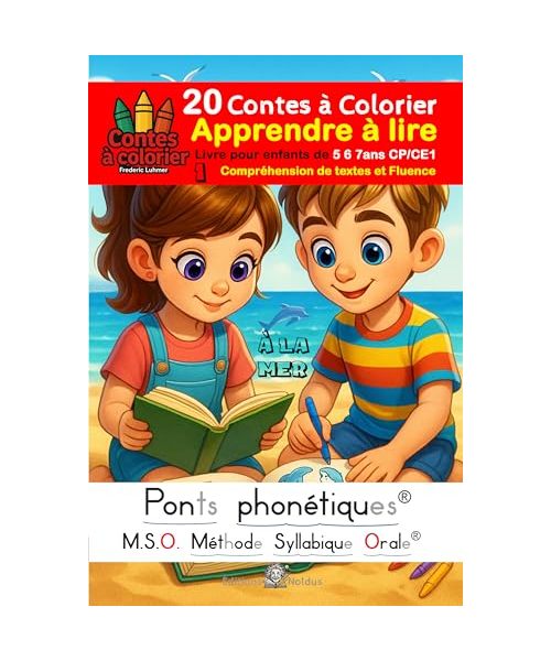 MSO Apprendre à lire - livre pour enfants de 5 6 7ans Lecture et coloriages: Méthode Syllabique Orale ponts phonétiques: Compréhension de textes et ... (Contes à colorier - Frederic Luhmer, Band 1)