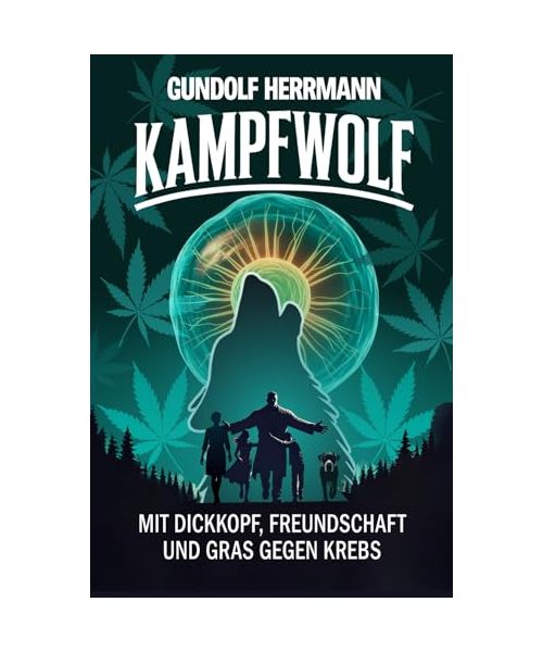 Kampfwolf: Mit Dickkopf, Freundschaft und Gras gegen den Krebs