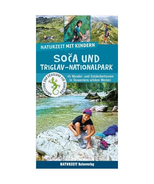 Naturzeit mit Kindern: Soca und Triglav Nationalpark
