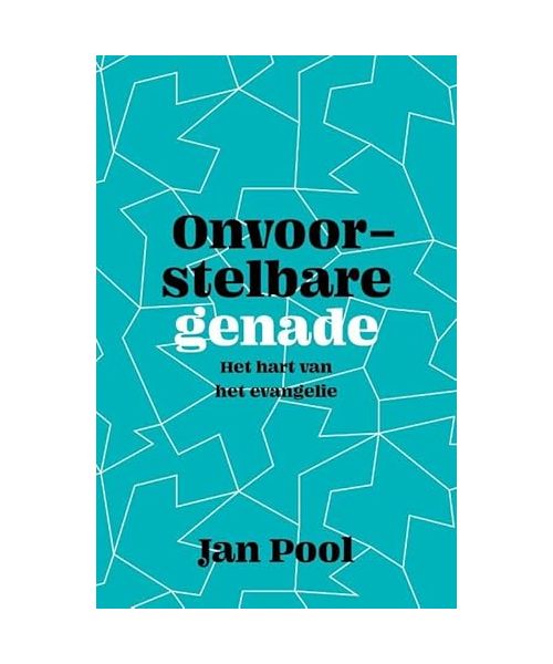 Onvoorstelbare genade: het hart van het evangelie