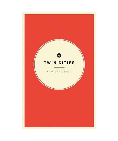 Wildsam Field Guides: Twin Cities