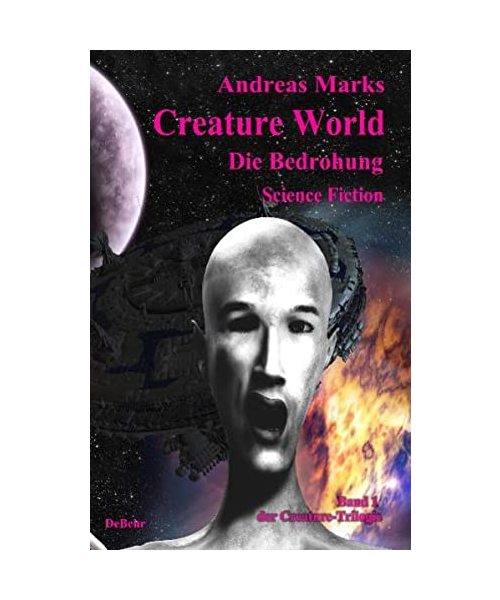 Creature World - Die Bedrohung - Science Fiction Roman