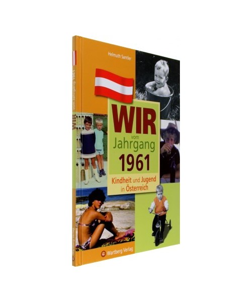 Kindheit und Jugend in Österreich: Wir vom Jahrgang 1961