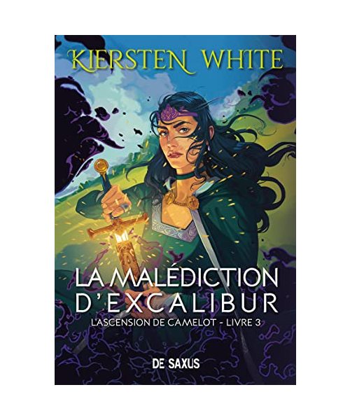 La malédiction d'Excalibur (broché) - L'ascension de Camelot - Tome 03