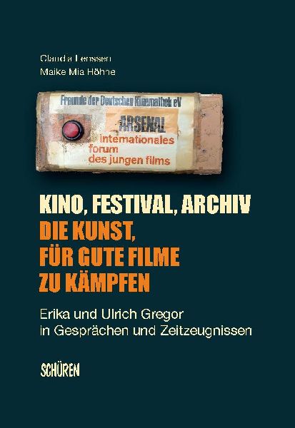 Kino, Festival, Archiv - Die Kunst, für gute Filme zu kämpfen