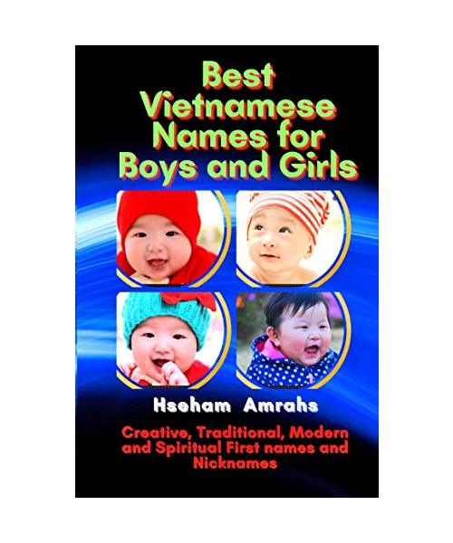 Best Vietnamese Names for Boys and Girls: Modern, Spiritual, Creative, Traditional and Classic Names