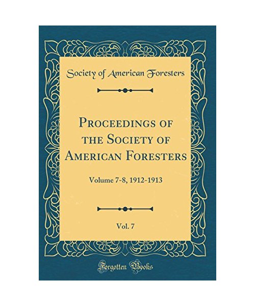 Proceedings of the Society of American Foresters, Vol. 7