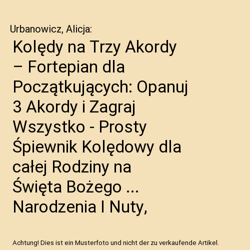 Kolędy na Trzy Akordy - Fortepian dla Początkujących