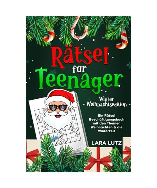 Rätsel für Teenager: Winter - Weihnachtsedition - Rätsel Beschäftigungsbuch - Offline Mitmachbuch - Rätselbuch für Teenies - Sudoku, Kreuzworträtsel, Labyrinthe uvm.