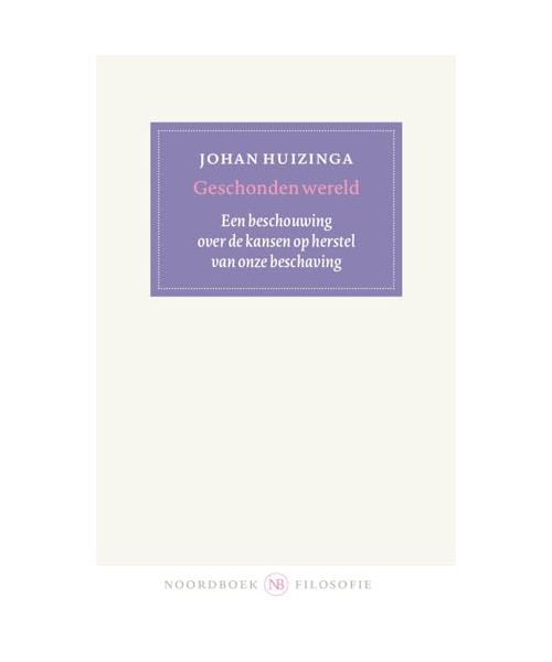 Geschonden wereld: een beschouwing over de kansen op herstel van onze beschaving (Noordboek filosofie)