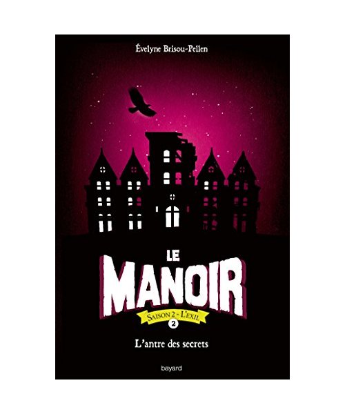 Le manoir saison 2, Tome 02: L'antre des secrets