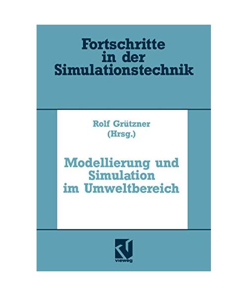 Modellierung und Simulation im Umweltbereich (Fortschritte in der Simulationstechnik)