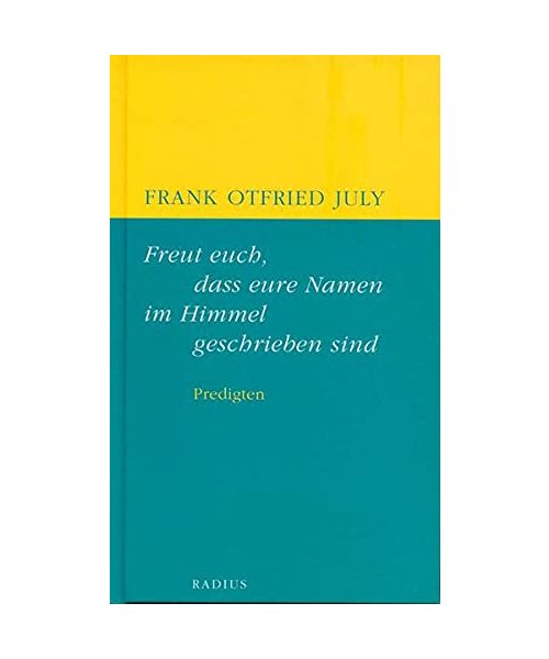 Freut euch, dass eure Namen im Himmel geschrieben sind