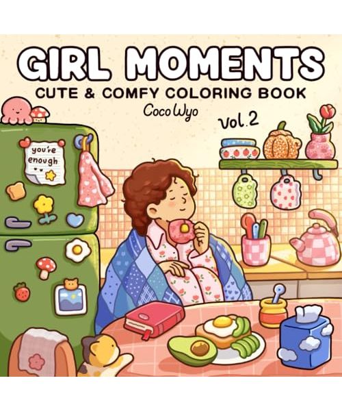 Girl Moments: Vol. 2 Coloring Book for Adults and Teens Featuring Cute Cozy Daily Activities for Relaxation