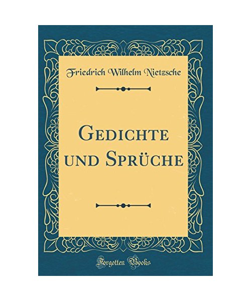 Gedichte und Sprüche (Classic Reprint)