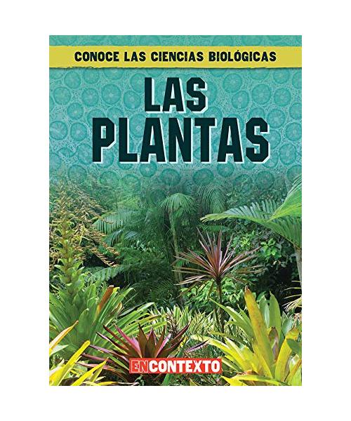 Las plantas / What Are Plants? (Conoce las ciencias biológicas / A Look at Life Science)