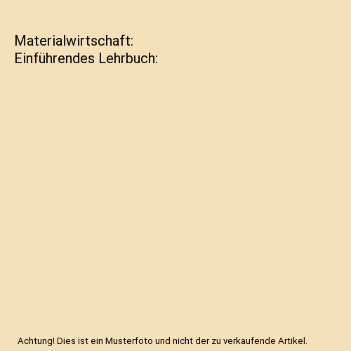 Materialwirtschaft: Einführendes Lehrbuch