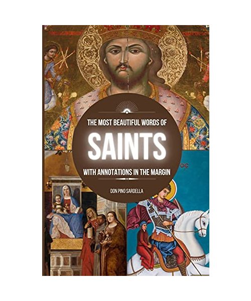 The Most Beautiful Words of Saints: With Annotations in the Margin
