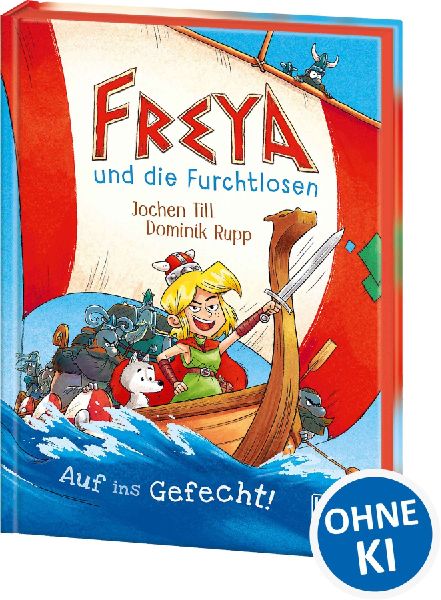 Freya und die Furchtlosen (Band 1) - Auf ins Gefecht!