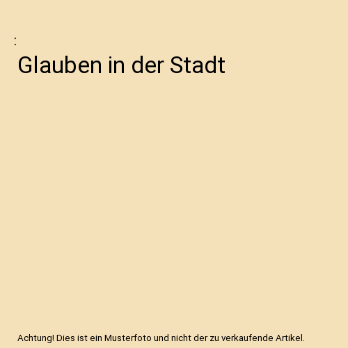 Glauben in der Stadt