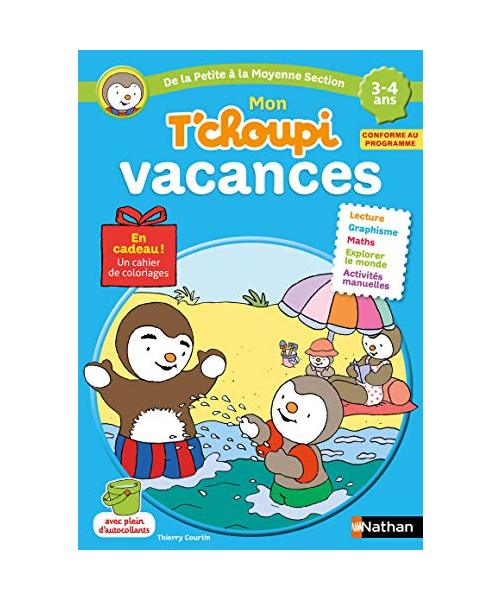 Cahier de vacances T'choupi - de la Petite Section à la Moyenne Section - maternelle 3/4 ans
