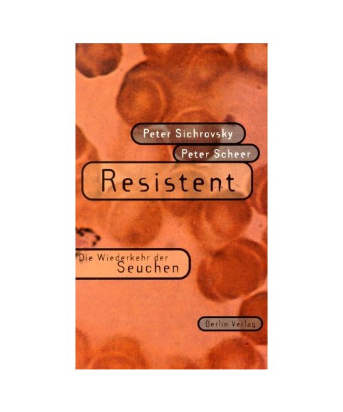 Resistent. Die Wiederkehr der Seuchen.