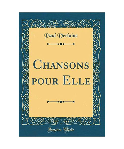 Chansons pour Elle (Classic Reprint)
