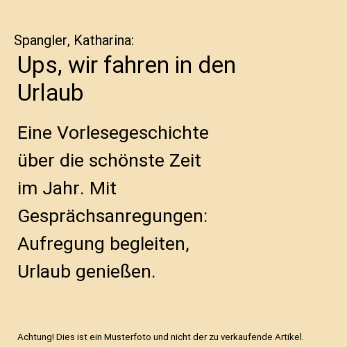 Ups, wir fahren in den Urlaub