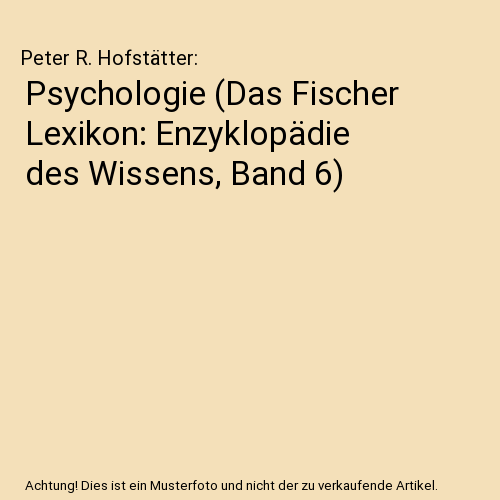 Psychologie (Das Fischer Lexikon: Enzyklopädie des Wissens, Band 6)