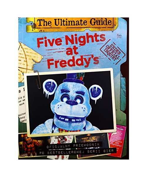 Five Nights at Freddy's The Ultimate Guide Oficjalny przewodnik po bestellerowej serii gier