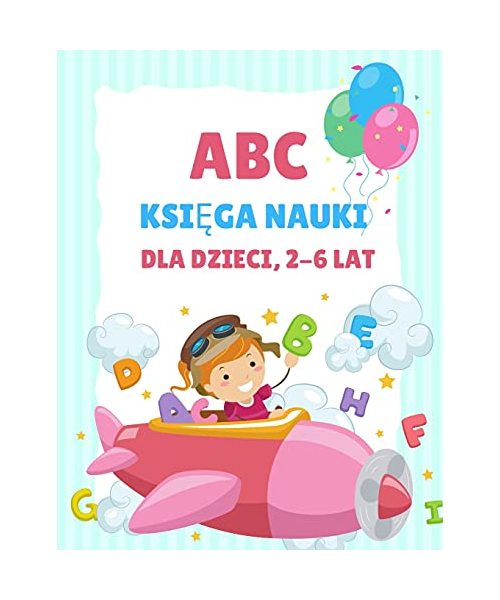 ABC Ksi&#261;&#380;ka do nauki dla dzieci 2-6 lat: Kolorowanka dla przedszkolaków i dzieci w wieku 3-5 lat, nauka pisania dla dzieci, kolorowanka z al
