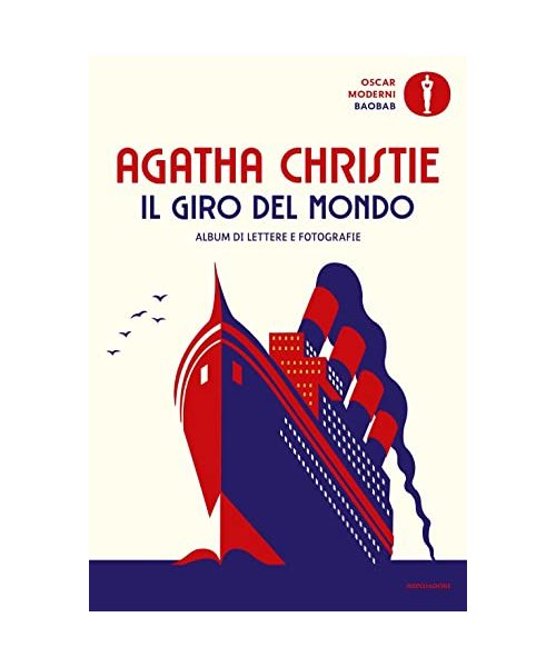 Il giro del mondo. Album di lettere e fotografie