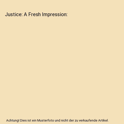 Justice: A Fresh Impression